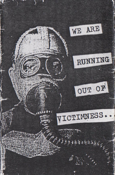 We Are Running Out of Victimness Tape '92 Cover