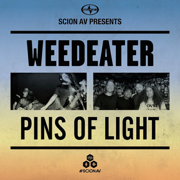 Scion A/V Presents: Weedeater and Pins of Light Cover